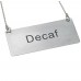 Winco SGN-202 Stainless Steel Decaf Chain Sign Winco SGN-202 Stainless Steel Decaf Chain Sign